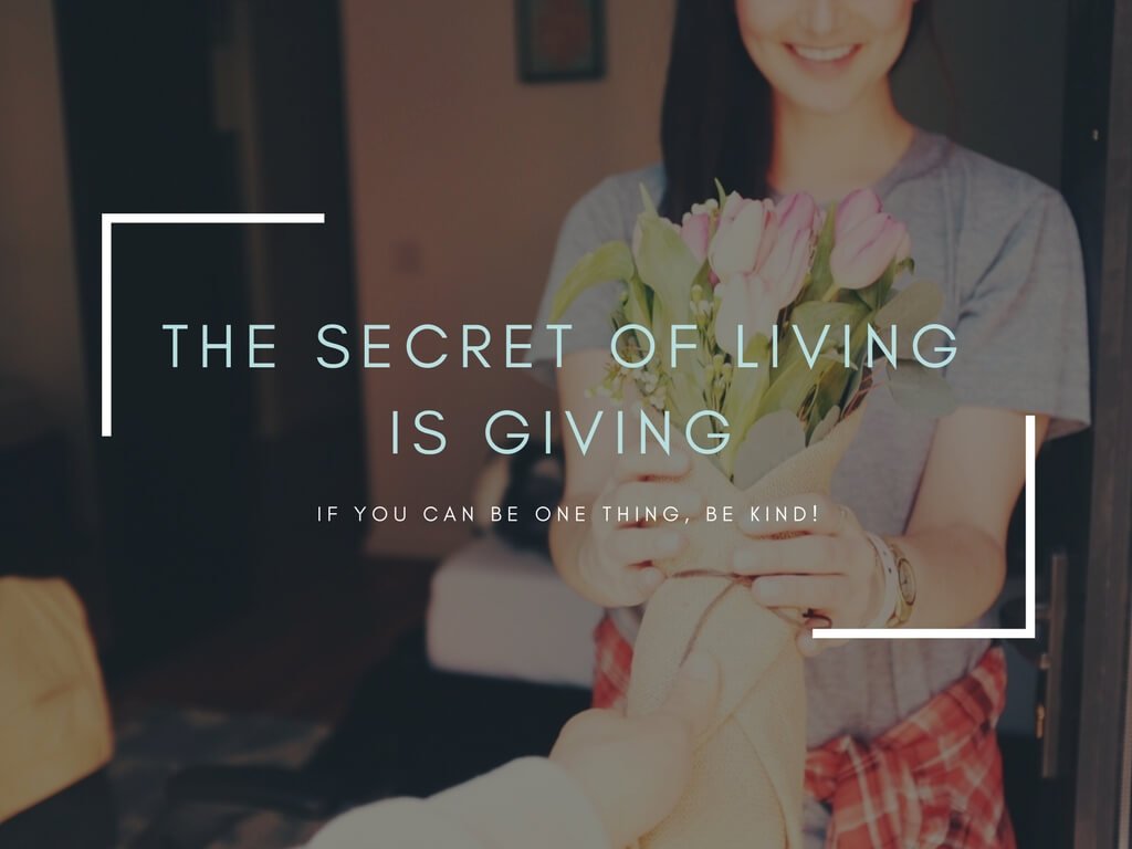 the secret of living is giving