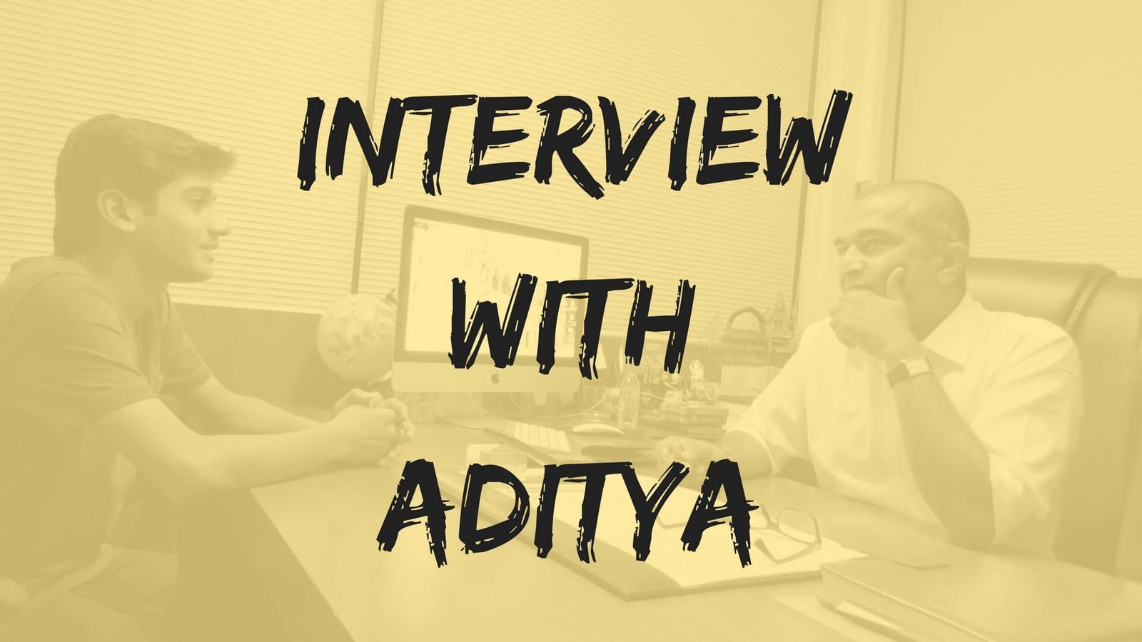 Interview With Aditya